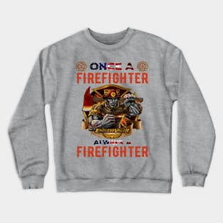 Always a Firefighter Crewneck Sweatshirt